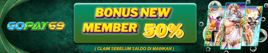 gopay69 - bonus new member 50%